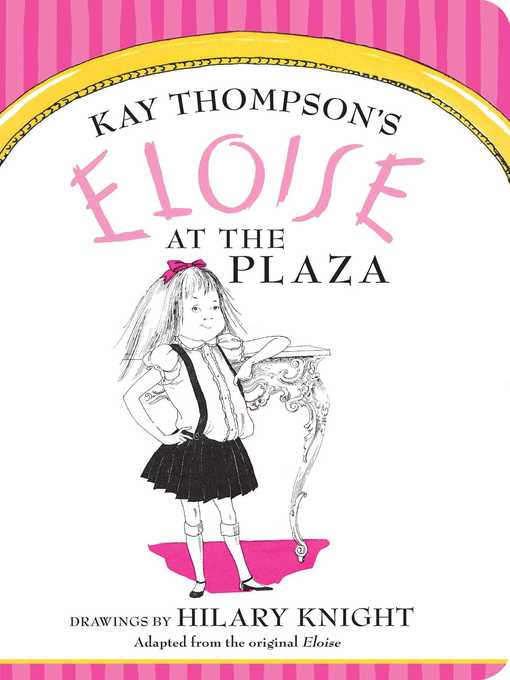 Title details for Eloise at the Plaza by Kay Thompson - Wait list